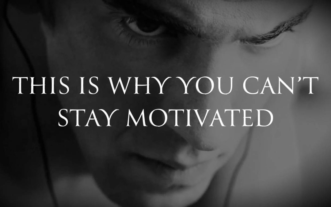 THIS is why you can’t stay motivated